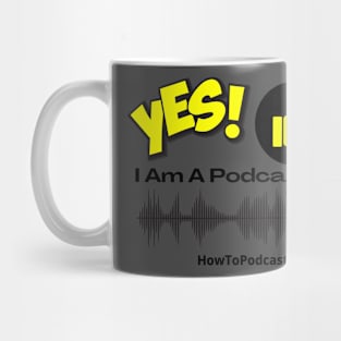 Yes, I Am A Podcaster - light Mug